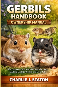 Paperback Gerbils Handbook: The Complete Care, Nutrition, Behavior, and Lifelong Guide for Gerbils and Exotic Pets" Book