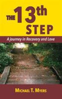 Paperback The 13th Step A Journey in Recovery Book