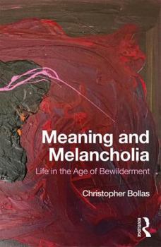 Paperback Meaning and Melancholia: Life in the Age of Bewilderment Book