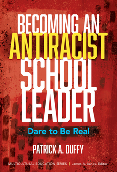 Paperback Becoming an Antiracist School Leader: Dare to Be Real Book