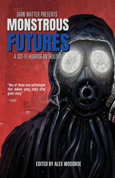 Paperback Monstrous Futures: A Sci-Fi Horror Anthology Book