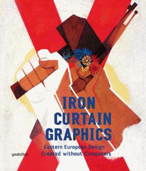 Paperback Iron Curtain Graphics: Eastern European Design Created Without Computers Book