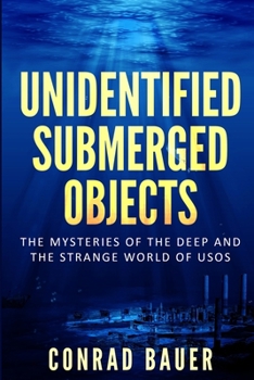 Paperback Unidentified Submerged Objects: The Mysteries of the Deep and the Strange World of USOs Book