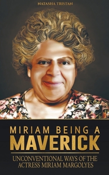 Miriam Being A Maverick: Unconventional Ways of The Actress Miriam Margolyes