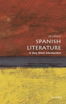 Spanish Literature: A Very Short Introduction - Book  of the Oxford's Very Short Introductions series