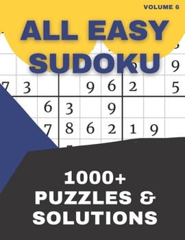 Paperback All Easy Sudoku: 1000+ Puzzles & Solutions - Volume 6 - Easy Sudoku Puzzles for Adults Book