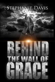 Behind the Wall of Grace: A Memoir