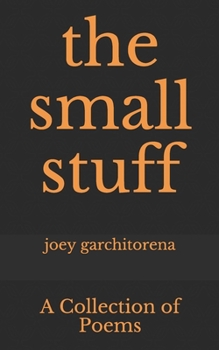 Paperback The small stuff: A Collection of Poems Book