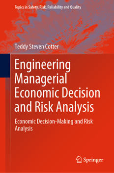 Hardcover Engineering Managerial Economic Decision and Risk Analysis: Economic Decision-Making and Risk Analysis Book