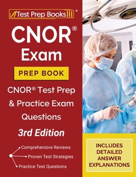 Paperback CNOR Exam Prep Book: CNOR Test Prep and Practice Test Questions [3rd Edition] Book