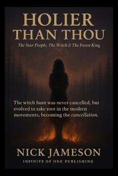 Paperback Holier Than Thou: The Star People, The Witch & The Forest King Book
