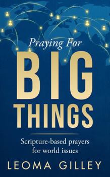 Paperback Praying for Big Things: The Issues in Our World Book