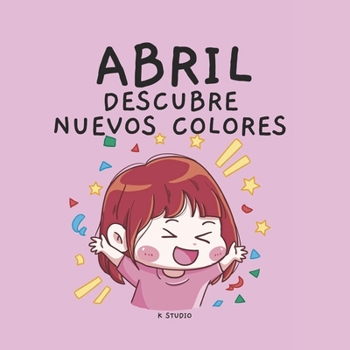 Paperback Abril descubre nuevos colores [Spanish] Book