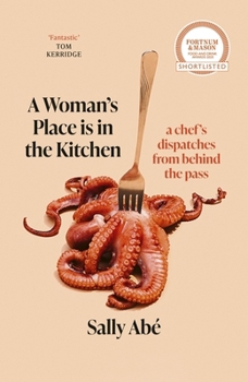 A Woman's Place Is in the Kitchen: Dispatches from Behind the Pass