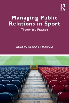 Managing Public Relations in Sport: Theory and Practice