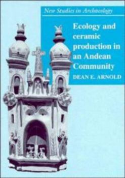 Hardcover Ecology and Ceramic Production in an Andean Community Book