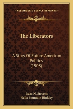 The Liberators: a Story of Future American Politics