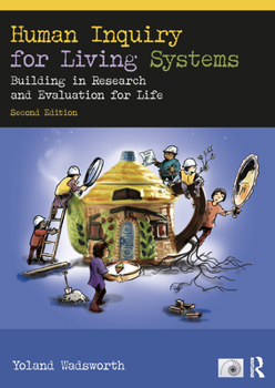 Paperback Human Inquiry for Living Systems: Building in Research and Evaluation for Life Book