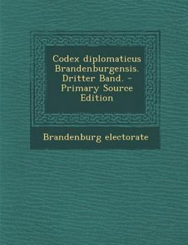 Paperback Codex diplomaticus Brandenburgensis. Dritter Band. - Primary Source Edition [German] Book