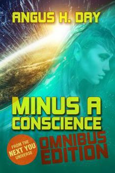 Paperback Minus A Conscience: Omnibus: A Next You Novel Book