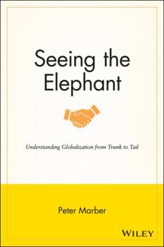 Paperback Seeing the Elephant: Understanding Globalization from Trunk to Tail Book