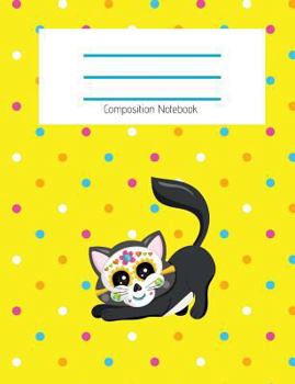 Paperback Composition Notebook: Cute Sugar skull kitty cat/Sugar skull cat /Day of the dead Cat/D?a de los Muertos/Fall/Halloween Themed Notebook For Book