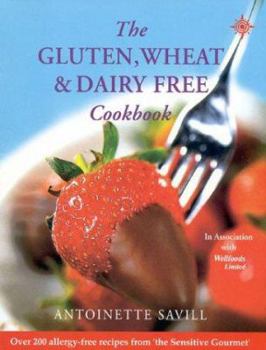 Paperback Gluten, Wheat and Dairy Free Cookbook: Over 200 Allergy-Free Recipes, from the 'Sensitive Gourmet' Book