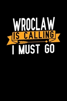 Wroclaw is calling I Must go: Graph Paper Vacation Notebook with 120 pages 6x9 perfect as math book, sketchbook, workbook and diary