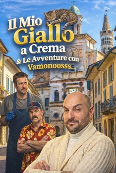 Paperback Il Mio Giallo a Crema: & Le Avventure con Vamonoosss [Italian] Book