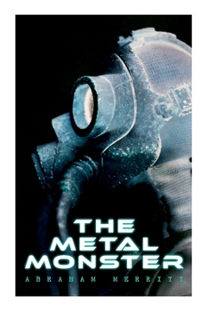 Paperback The Metal Monster: Science Fantasy Novel Book