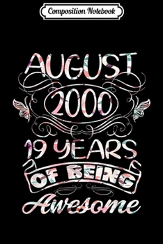 Composition Notebook: 19th Birthday Gift August Girl 2000 19 Years Old Journal/Notebook Blank Lined Ruled 6x9 100 Pages