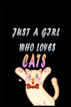 Paperback Just a Girl Who Loves Cat Notebook: A handy blank notebook for taking note, jot down ideas, to-do list, etc. A perfect valentine's day gift for for te Book