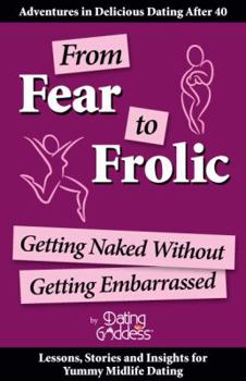 Paperback From Fear to Frolic: Get Naked Without Getting Embarrassed Book