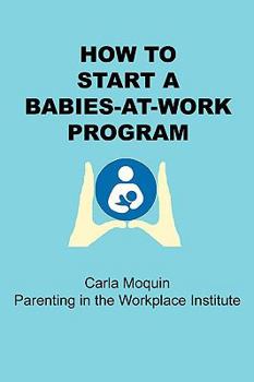 How to Start a Babies-At-Work Program