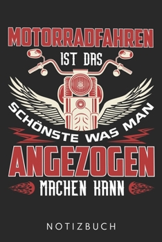 Motorradfahren Ist Das Schönste Was Man Angezogen Machen Kann: Din A5 Heft (Kariert) Mit Karos Für Motorradfahrer & Biker | Notizbuch Tagebuch Planer ... Motorradfahren Notebook (German Edition)