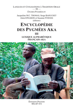 Paperback Encyclopedie Des Pygmees Aka III. Lexique Alphabetique Francais-Aka [French] Book