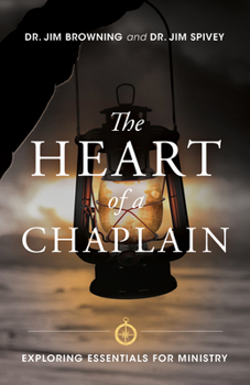 Paperback The Heart of a Chaplain: Exploring Essentials for Ministry Book