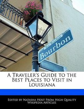 Paperback A Traveler's Guide to the Best Places to Visit in Louisiana Book