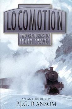 Hardcover Locomotion: Two Centuries of Train Travel Book