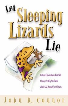 Paperback Let Sleeping Lizards Lie: Cultural Observations That Will Change the Way You Think about God, Yourself, and Others Book