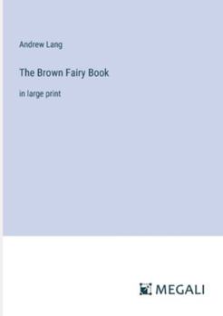 The Brown Fairy Book: in large print