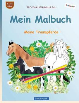 BROCKHAUSEN Malbuch Bd. 1 - Mein Malbuch: Meine Traumpferde