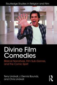 Paperback Divine Film Comedies: Biblical Narratives, Film Sub-Genres, and the Comic Spirit Book