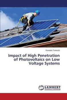 Paperback Impact of High Penetration of Photovoltaics on Low Voltage Systems Book