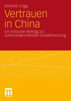 Paperback Vertrauen in China: Ein Kritischer Beitrag Zur Kulturvergleichenden Sozialforschung [German] Book