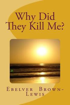 Paperback Why Did They Kill Me? Book