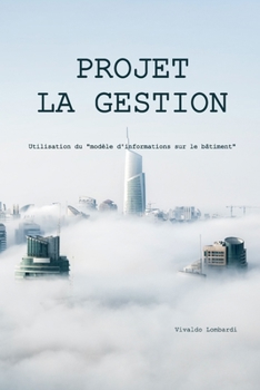 Paperback Gestion de Projet: Utilisation du "modèle d'informations sur le bâtiment" [French] Book