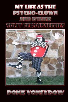 Paperback My Life as the Psycho-clown: And Other Split Personalities Book