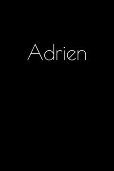 Paperback Adrien: Notebook / Journal / Diary - 6 x 9 inches (15,24 x 22,86 cm), 150 pages. Personalized for Adrien. Book