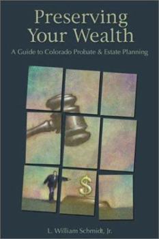 Paperback Preserving Your Wealth: A Guide to Colorado Probate & Estate Planning Book